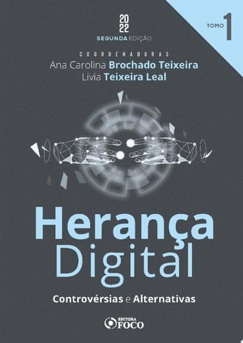 Herança Digital - TOMO 01 Controvérsias e Alternativas