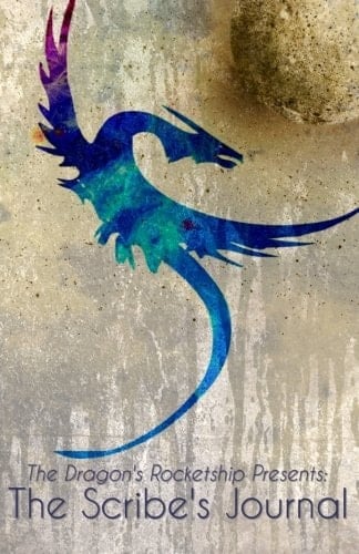 The Dragon's Rocketship Presents: the Scribe's Journal
