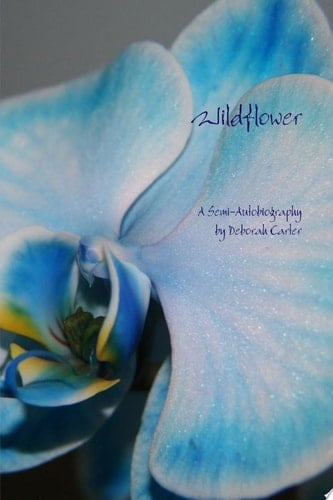 Wildflower: A Semi-Autobiography