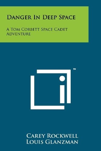 Danger in Deep Space A Tom Corbett Space Cadet Adventure