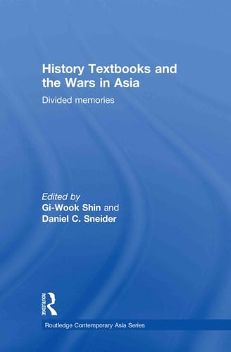 History Textbooks and the Wars in Asia Divided Memories