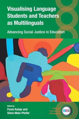 Visualising Language Students and Teachers as Multilinguals Advancing Social Justice in Education