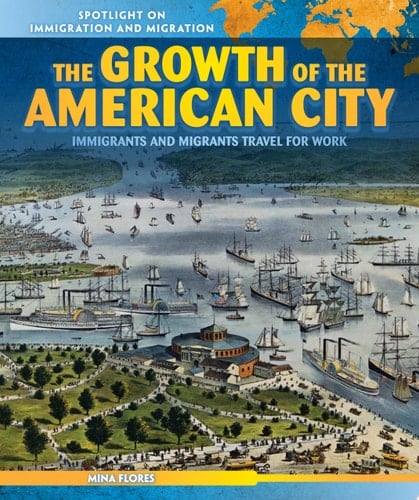 The Growth of the American City Immigrants and Migrants Travel for Work