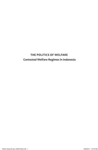 The Politics of Welfare Contested Welfare Regimes in Indonesia