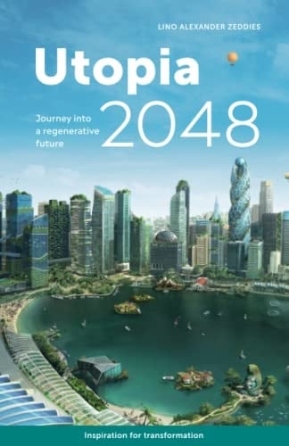 Utopia 2048 Journey Into a Regenerative Future