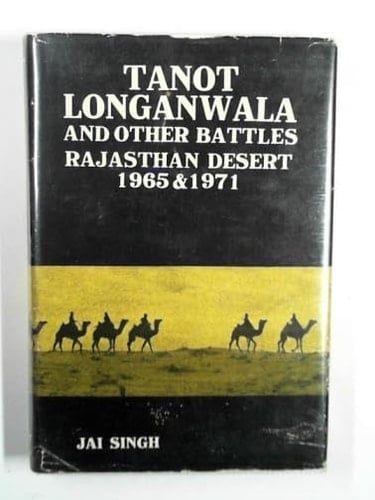 Tanot Longanwala and other battles of Rajasthan Desert, 1965 and 1971
