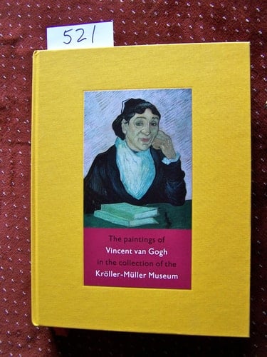 The Paintings of Vincent van Gogh in the Collection of the Kroller-Muller Museum.