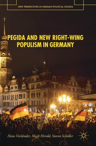 PEGIDA and New Right-Wing Populism in Germany