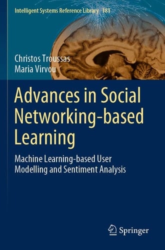 Advances in Social Networking-based Learning Machine Learning-based User Modelling and Sentiment Analysis