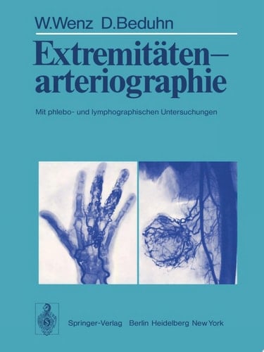 Extremitätenarteriographie Mit phlebo- und lymphographischen Untersuchungen