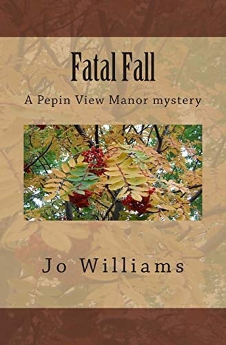 Fatal Fall A Pepin View Manor Mystery
