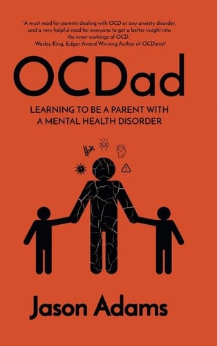 OCDad Learning to Be a Parent With a Mental Health Disorder
