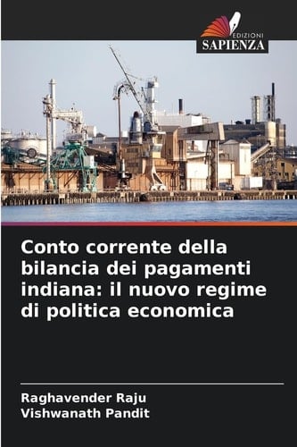 Conto corrente della bilancia dei pagamenti indiana: il nuovo regime di politica economica (Italian Edition)