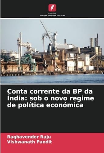 Conta corrente da BP da Índia: sob o novo regime de política económica (Portuguese Edition)