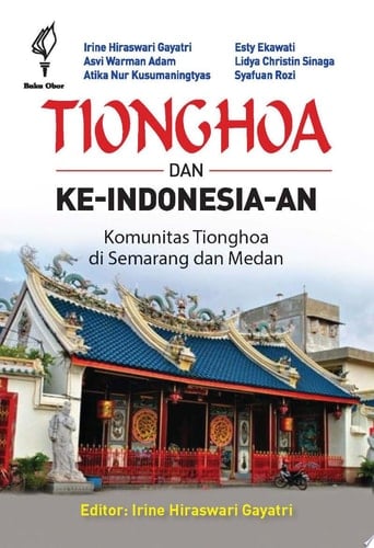 Tionghoa dan Ke-Indonesia-an Komunitas Tionghoa di Semarang dan Medan