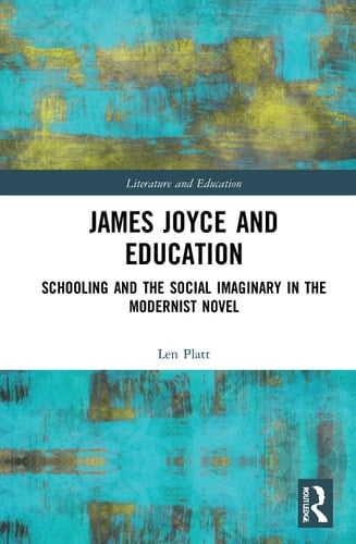 James Joyce and Education Schooling and the Social Imaginary in the Modernist Novel