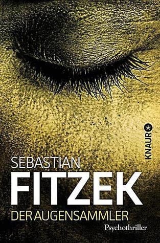 Der Augensammler Psychothriller | SPIEGEL Bestseller | "Ein echter Pageturner!" Focus