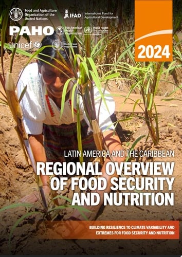 Latin America and the Caribbean Regional Overview of Food Security and Nutrition 2024 Building resilience to climate variability and extremes for food security and nutrition