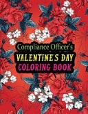Compliance Officer's Valentine Day Coloring Book Best Stress Relief Valentine Day Gifts Idea for Compliance Officer Husband, Wife, Dad, Mom, Boyfriend, Girlfriend. Male/female, Men/women Compliance Officer Valentine's Day Gifts.