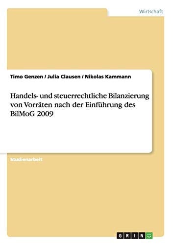 Handels- und steuerrechtliche Bilanzierung von Vorräten nach der Einführung des BilMoG 2009