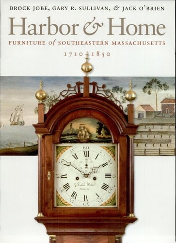 Harbor & Home Furniture of Southeastern Massachusetts, 1710-1850