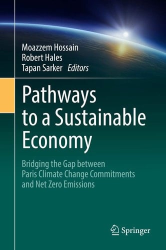 Pathways to a Sustainable Economy Bridging the Gap between Paris Climate Change Commitments and Net Zero Emissions
