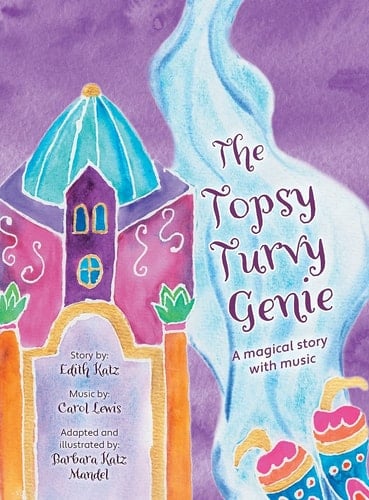 The Topsy Turvy Genie A Magical Story with Music