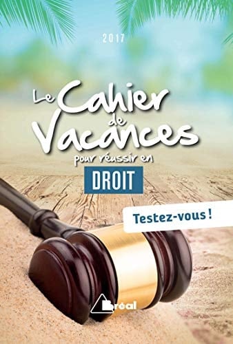 Le cahier de vacances pour réussir son droit Testez-vous !