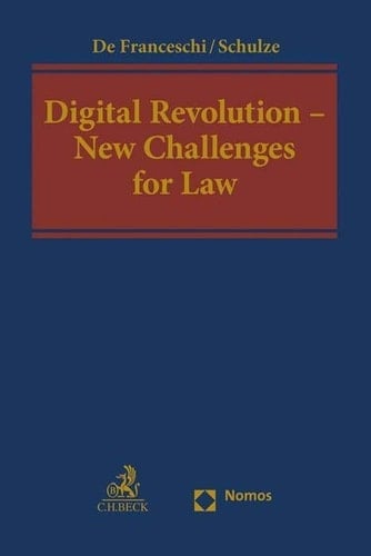 Digital Revolution - New Challenges for Law Data Protection, Artificial Intelligence, Smart Products, Blockchain Technology and Virtual Currencies