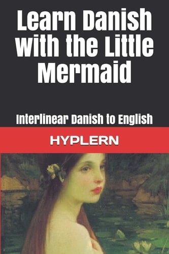 Learn Danish with The Little Mermaid Interlinear Danish to English