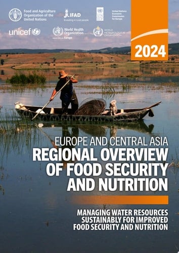 Europe and Central Asia Regional Overview of Food Security and Nutrition 2024 Managing water sustainably for improved food security and nutrition