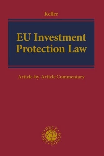 EU Investment Protection Law Chapter Eight of CETA, the Vietnam and Singapore Free Trade Agreements and EU Regulations 1219/2012, 912/2014 and 2019/452 : Article-by-article Commentary