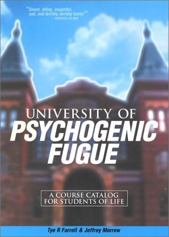 University of Psychogenic Fugue A Course Catalog for Students of Life
