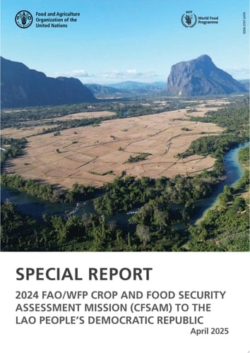 Special report: 2024 FAO/WFP Crop and Food Security Assessment Mission (CFSAM) to the Lao People’s Democratic Republic April 2025