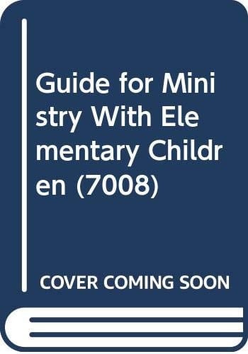 Guide for Ministry With Elementary Children (7008)