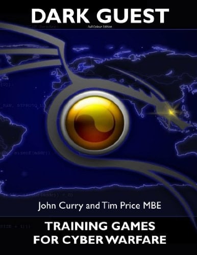 Dark Guest Training Games for Cyber Warfare Wargaming Internet Based Attacks Full Colour Edition