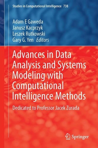 Advances in Data Analysis with Computational Intelligence Methods Dedicated to Professor Jacek Żurada