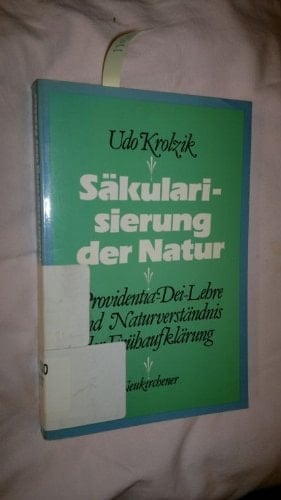 Säkularisierung der Natur Providentia-Dei-Lehre und Naturverständnis der Frühaufklärung