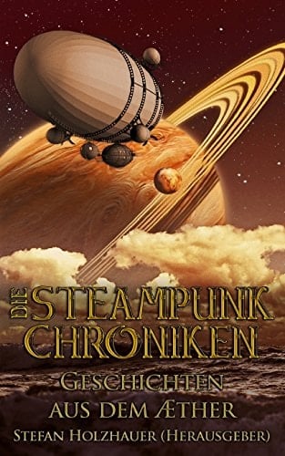 Geschichten Aus Dem Aether Die Steampunk-Chroniken Band 1. 5