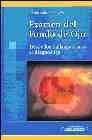 Examen del fondo de ojo desde los hallazgos hasta el diagnóstico ; 23 cuadros