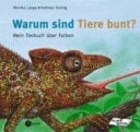 Warum sind Tiere bunt? mein Tierbuch über Farben