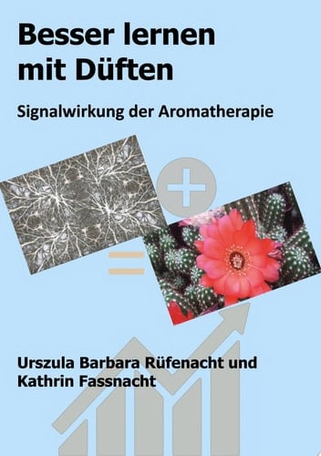 Besser lernen mit Düften Signalwirkung der Aromatherapie