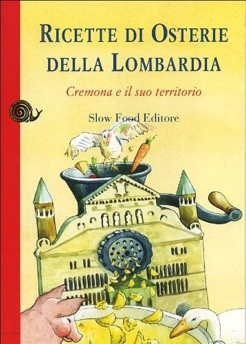 Ricette di osterie e ristoranti della Lombardia Cremona e il suo territorio