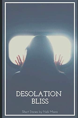 Desolation Bliss Short Stories by Nick Mann