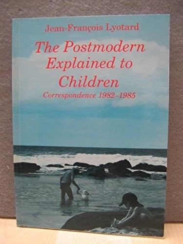 The Post-modernism Explained to Children Correspondence, 1982-85