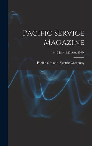 Pacific Service Magazine; V.17 July 1927-Apr. 1930)