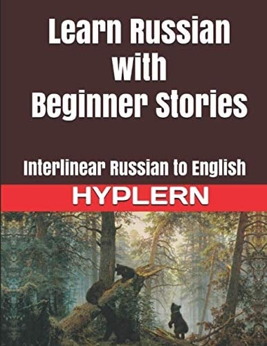 Learn Russian with Beginner Stories Interlinear Russian to English
