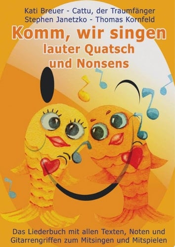 Komm, wir singen lauter Quatsch und Nonsens Das Liederbuch mit allen Texten, Noten und Gitarrengriffen zum Mitsingen und Mitspielen