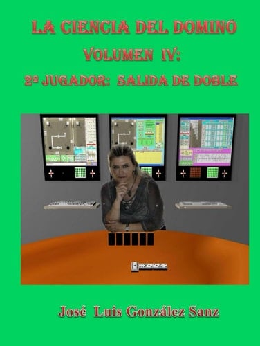 La ciencia del dominó-Vol. IV: El segundo jugador-Salida de doble (Spanish Edition)