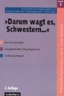 Darum wagt es, Schwestern--: Zur Geschichte evangelischer Theologinnen in Deutschland (Historisch-theologische Studien zum 19. und 20. Jahrhundert) (German Edition)